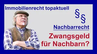 Kann ein Zwangsgeld den Nachbarn zum Rückschnitt der Bäume und Sträucher zwingen? | Tutorial