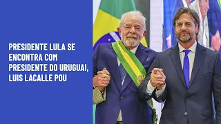 Presidente Lula se encontra com presidente do Uruguai, Luis Lacalle Pou