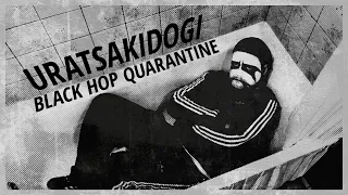 Uratsakidogi - Black Hop Quarantine