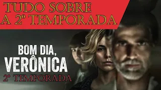 TUDO O QUE SE SABE SOBRE BOM DIA, VERÔNICA 2 TEMPORADA