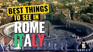 A Top 10 Guide to Rome - The Eternal City