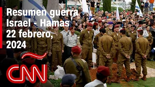 Resumen en video de la guerra Israel - Hamas: noticias del 22 de febrero de 2024