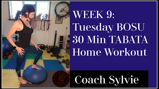 Week 9 : TUESDAY BOSU WORKOUT - 30 min TABATA Total Body Home Workout. WITH INSTRUCTION 🍑💪