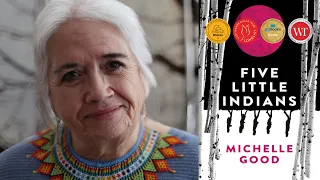 Michelle Good ~ Five Little Indians: A Novel | Interview with Banyen Books