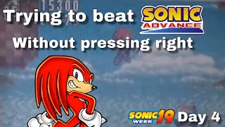 Trying to beat Sonic Advance without pressing right!