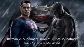 Batman vs Superman soundtrack - track 12: This Is My World