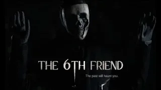 THE 6TH FRIEND Trailer 2019 Horror Movie - 6-й Друг 2019 Смотреть Официальный Трейлер