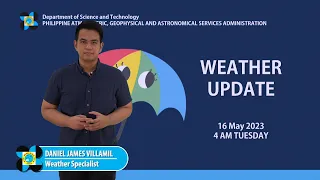 Public Weather Forecast issued at 4:00 AM | May 16, 2023