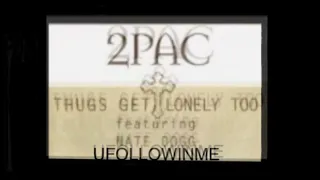 2Pac   -   Thugs Get Lonely Too (REMIX)