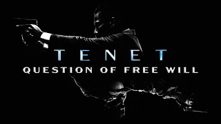 Why TENET Is A Question Of Free Will