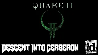 Quake II - Descent Into Cerberon {Dark Strogg RemiX} [2021]