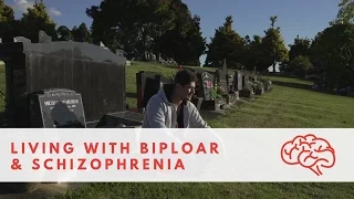 Living with Bipolar & Schizophrenia Disorder