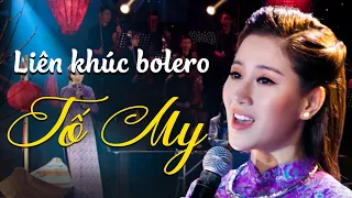 Liên khúc bolero "NGỌC NỮ" TỐ MY nghe say đắm con tim💓Ca Nhạc Bolero Trữ Tình 2022💓Solo Cùng Bolero