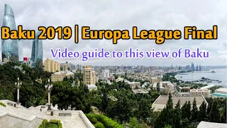 Best view of Baku May 2019 | Baku Europa League Final 2019