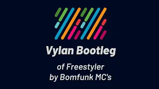 Bomfunk MC's - Freestyler (Vylan Bootleg)