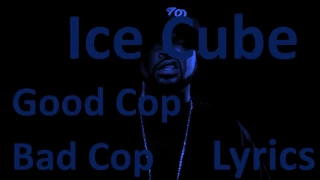 ICE CUBE- GOOD COP BAD COP LYRICS