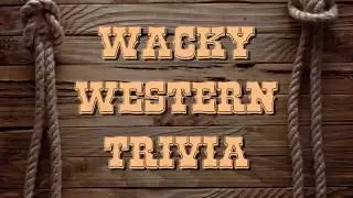 Night Chills Theatre: Wacky Western Trivia