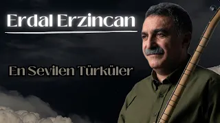 Erdal Erzincan En Sevilen Türküler