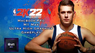 NBA 2K22 Arcade Edition (Apple Arcade) - 16” MacBook Pro M1 Max - Ultra High Graphics Gameplay