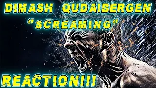 He Does That Too?? WOW!!!.....       DIMASH QUDAIBERGEN - "Screaming"     (REACTION!!!)