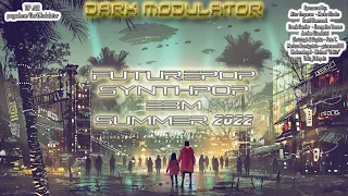 FUTUREPOP / SYNTHPOP / EBM SUMMER MIX 2022 from DJ DARK MODULATOR