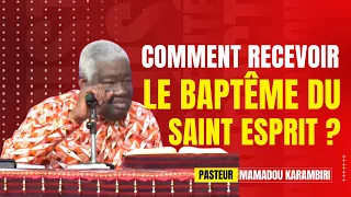 Ps MAMADOU KARAMBIRI - COMMENT RECEVOIR LE BAPTÊME DU SAINT-ESPRIT ?