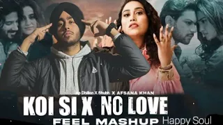 Koi Si X No Love (Happy soul) - Mashup 2024  | Afsana Khan | Shubh - No Love | Ik Vi Hanju Aya Na.