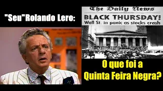 Rolando Lero - O que foi a Quinta Feira Negra?