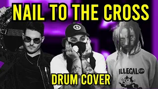 THE NAIL TO THE CROSS DRUM COVER // $UICIDEBOY$ X RECET