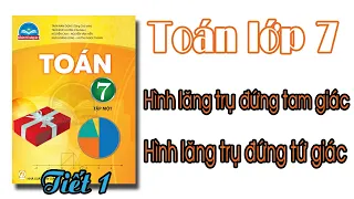 Toán lớp 7 Chân trời sáng tạo chương 3 bài 3 Hình lăng trụ đứng tam giác, tứ giác Tiết 1 Trang 55