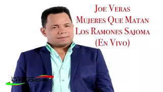 Joe Veras - Mujeres Que Matan ( En Vivo )