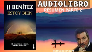 Audio Libro  Estoy bien - parte 2 - JJ Benítez - un libro sobre el más allá - resumen El Buen Lector