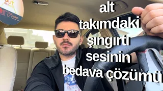 Alt Takımdan Gelen Şangırtı Sesi ve Çözümü