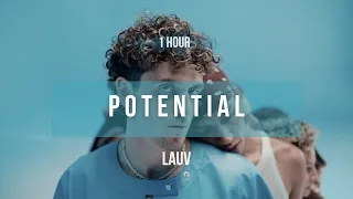 [1 hour] Lauv - Potential | Lyrics