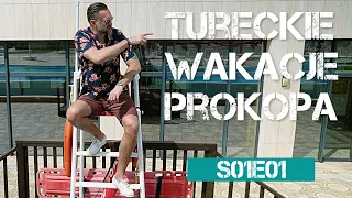 TURECKIE WAKACJE PROKOPA odc. 1