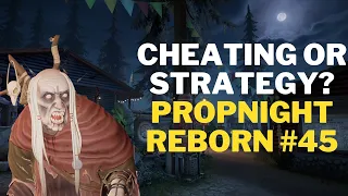 Propnight reborn #45 | Cheating or strategy?