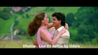 Dholna - Live DJ Remix by Udara (Dil to pagal hai)