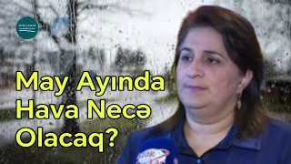 Mayda hava necə keçəcək? - Aylıq Proqnoz | Doğru Xəbər Az