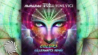 Avalon & Tristan & Vini Vici - Colors (Killerwatts UK Psychedelic Remix)