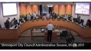 05/08/2017 Shreveport City Council - Administrative Session