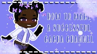 |💫| Tips for your gacha channel! |💫| Gabbieverse |💫|