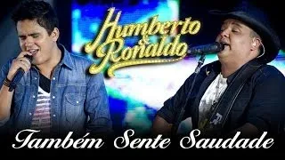 Humberto & Ronaldo - Também Sente Saudades - [DVD Romance] - (Clipe Oficial)