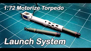 1:72 Motorize Torpedo Launch System.