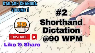 #2 | @90 wpm | Shorthand Dictation | Kailash Chandra | 840 words | Volume 1