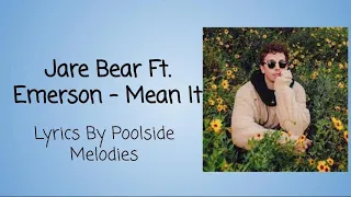 Jare Bear - Mean It (Feat. Emerson) | Lyrics By Poolside Melodies