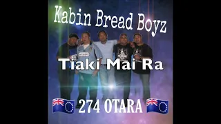 Kabin Bread Boyz - Tiaki Mai Ra
