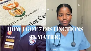 HOW I GOT 7 DISTINCTIONS IN MATRIC(Study Tips)