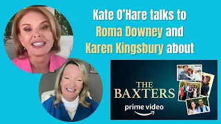 'The Baxters': Star/Producer Roma Downey and Author Karen Kingsbury Talk the New Prime Video Series