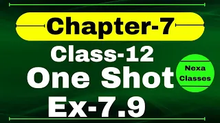 One Shot Ex 7.9 Class12 | Chapter 7 | Class 12 One Shot Ex 7.9 Math | Ex 7.9 Class 12 in One Shot