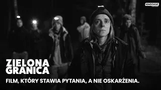 ZIELONA GRANICA | Film, który stawia pytania, a nie oskarżenia | Kino Świat